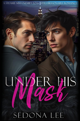 UNDER HIS MASK - A Steamy Mm Enemies-to-lovers Billioniare Romance