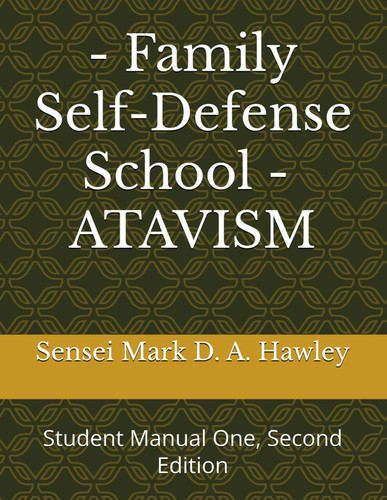 Family Self-Defense School (F.S.D.S.) - Student Manual One, Second Edition