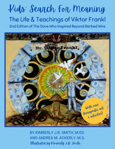Kids' Search For Meaning: The Life and Teachings of Dr. Viktor E. Frankl