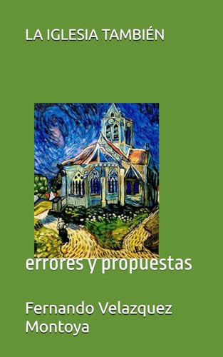 LA IGLESIA TAMBIÉN SE EQUIVOCA: errores y propuestas (Spanish Edition)