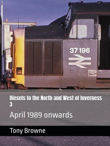 Diesels to the North and West of Inverness 3: April 1989 onwards