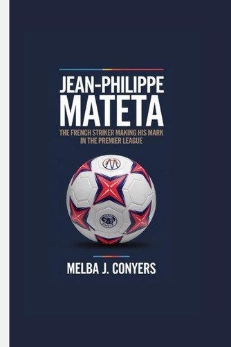 JEAN-PHILIPPE MATETA - The French Striker Making His Mark in the Premier League