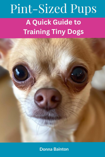 Pint-Sized Pups A Quick Guide to Training Tiny Dogs