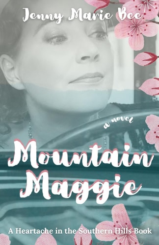 Mountain Maggie A Coming of Age Journey About Choosing Love and Finding Your Place
