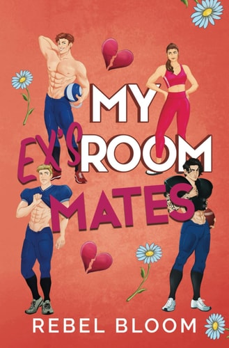 My Ex's Roommates: A Reverse Harem College Sports Romance