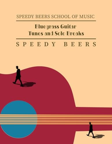 Bluegrass Guitar Tunes and Solo Breaks: Speedy Beers School of Music