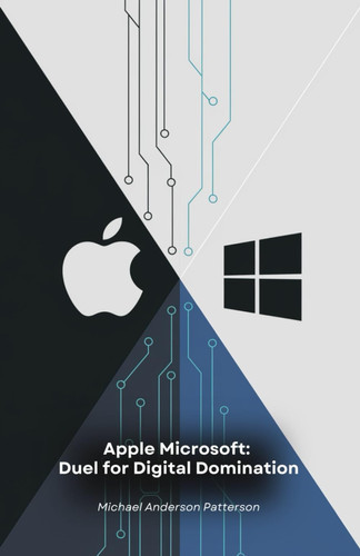 APPLE MICROSOFT - Duel for Digital Domination