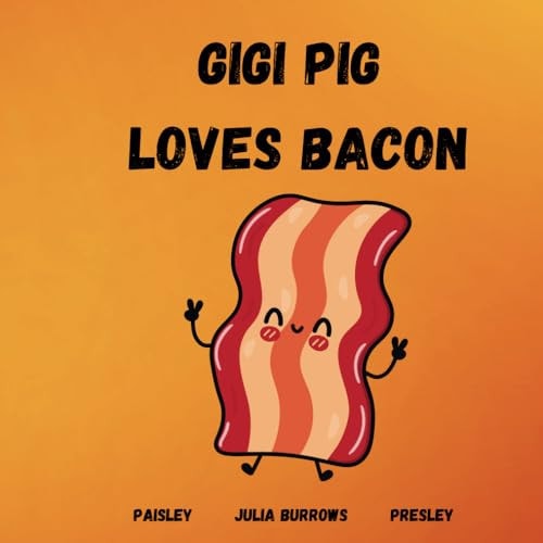 GiGi Pig Loves Bacon