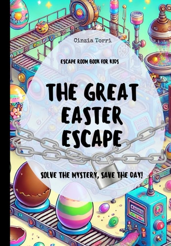 Escape room Book for kids: The Great Easter Escape: Solve the Mystery, Save the Day!