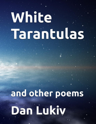 White Tarantulas - And Other Poems