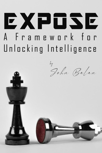 Expose Framework - A Framework for Unlocking Intelligence