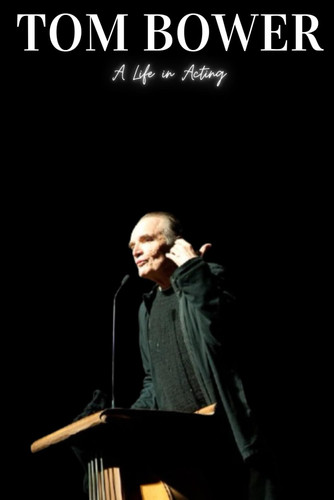 TOM BOWER - A Life in Acting