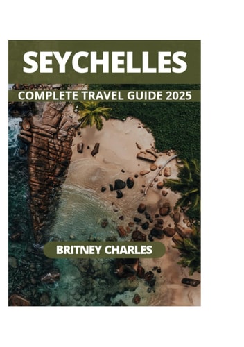 Seychelles Complete Travel Guide