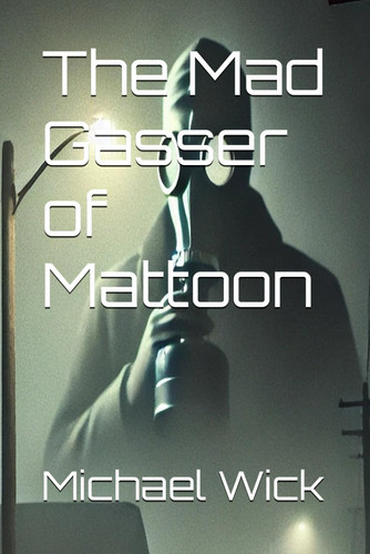 The Mad Gasser of Mattoon
