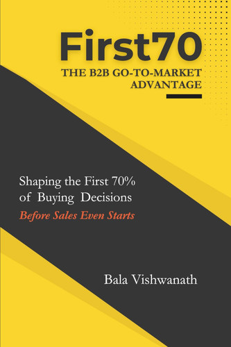 First70: The B2B Go-to-Market Advantage: Shaping the First 70% of Buying Decisions Before Sales Even Starts