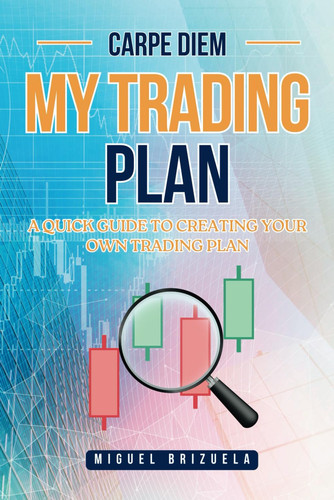 My Trading Plan - A QUICK Guide to Creating Your Own Trading Plan