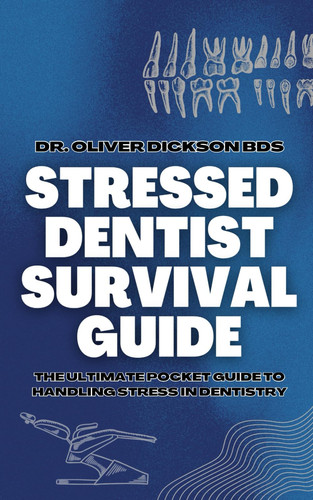 Stressed Dentist Survival Guide