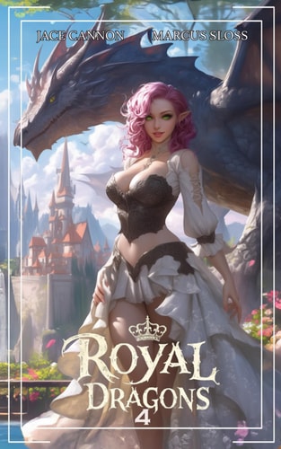 Royal Dragons 4 - An Epic Fantasy