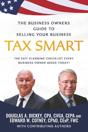 The Business Owners Guide to Selling Your Business Tax Smart - The Exit Planning Checklist Every Business Owner Needs Today!