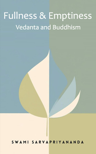 Fullness and Emptiness Vedanta and Buddhism