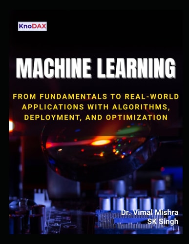 Machine Learning: Algorithms, Theory and Practice