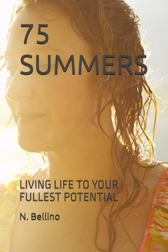 75 SUMMERS - Living Life to Your Fullest Potential