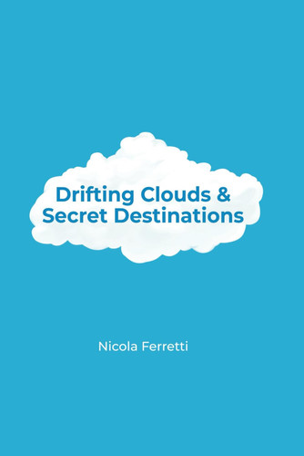 Drifting Clouds & Secret Destinations