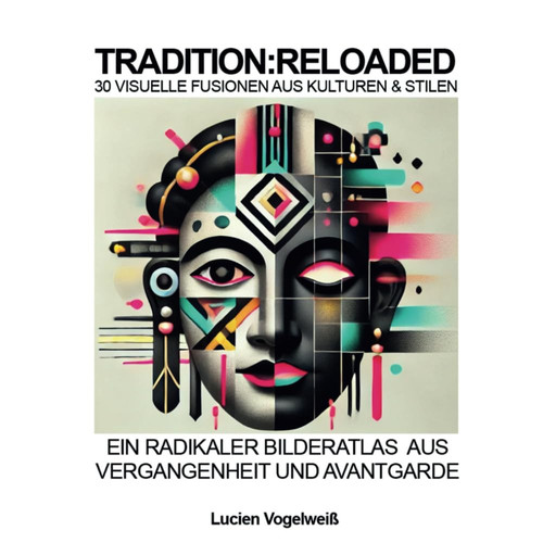 Tradition - RELOADED: Ein radikaler Bilderatlas der Gegenwartskunst