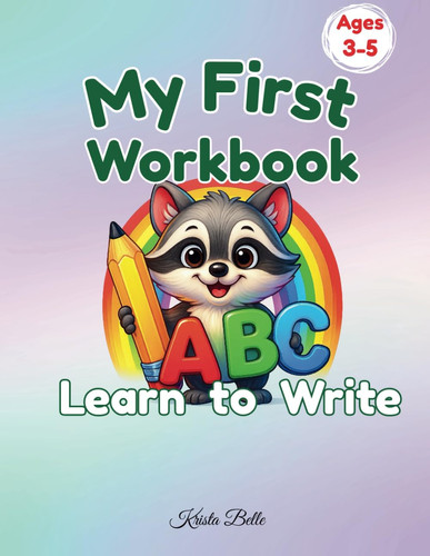My first learn to write ABC Workbook. Ages 3-5: Fun Alphabet Tracing Book for Kids Ages 3–5 | Letter Writing Practice and Preschool Activities. Includes 5 Bonus Activity Pages!