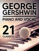 George Gershwin - 21 Piano and Vocal Classics