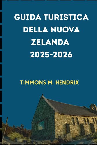Guida turistica della Nuova Zelanda 2025-2026