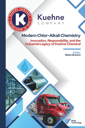 Modern Chlor-Alkali Chemistry: Innovation, Responsibility, and the Industrial Legacy of Kuehne Chemical