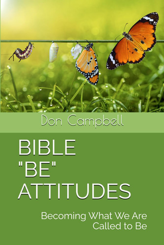 Bible "Be" Attitudes - Becoming What We Are Called to Be
