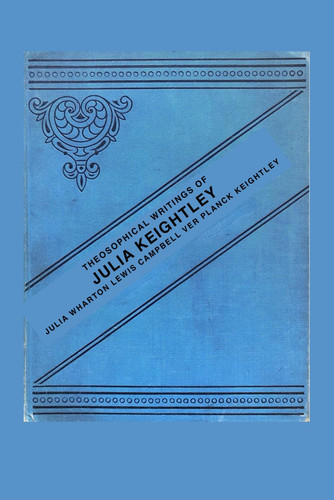 Theosophical Writings of Julia Keightley