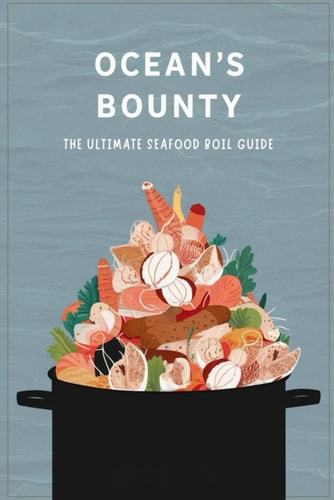 Ocean's Bounty: The Ultimate Seafood Boil Guide