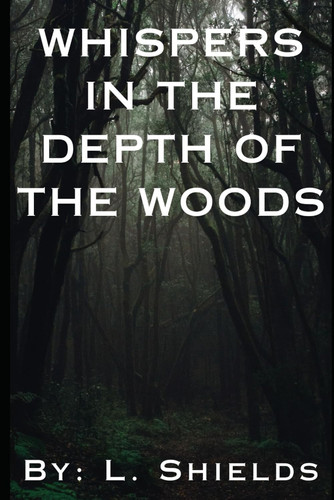 Whispers in the Depth of the Woods
