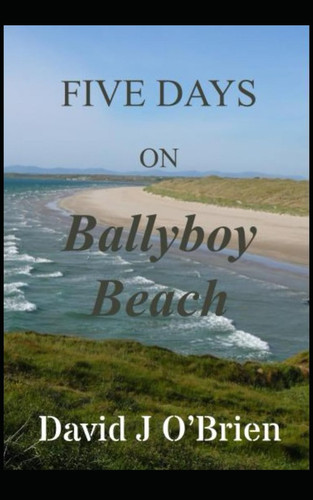 FIVE DAYS ON BALLYBOY BEACH.