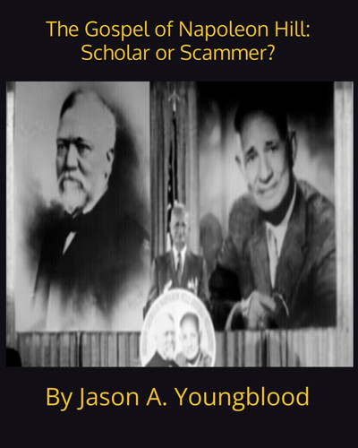 GOSPEL OF NAPOLEON HILL - Scholar Or Scammer?.