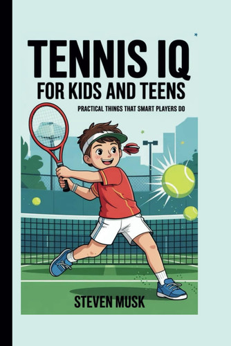 Tennis IQ Practical Things That Smart Players Do