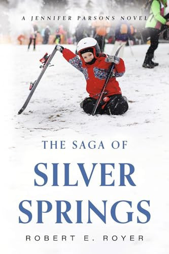 The Saga of Silver Springs A Jennifer Parsons Novel