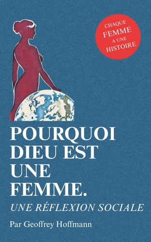 Pourquoi Dieu est une femme Une réflexion sociale