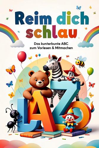Reim dich schlau - Das kunterbunte ABC zum Vorlesen et Mitmachen