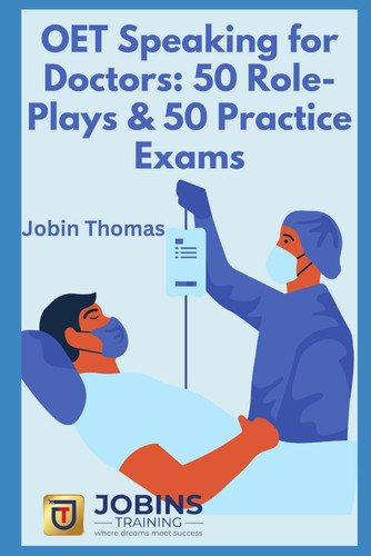 OET Speaking for Doctors: 50 Role-Plays & 50 Practice Exams (OET Speaking Success Series for Doctors: Role-Plays, Band A Models, and Clinical Communication Strategies)