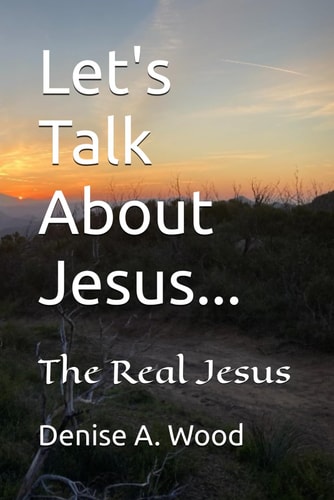 Let's Talk About Jesus... - The Real Jesus