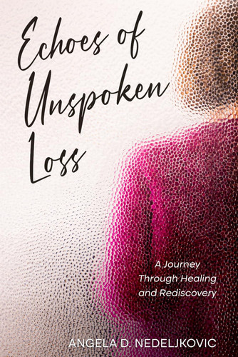 ECHOES OF UNSPOKEN LOSS - A Journey Through Healing and Rediscovery