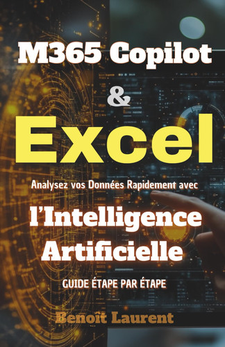 M365 Copilot & Excel: Analysez Vos Données Rapidement (French Edition)