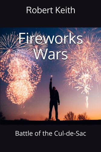Fireworks Wars - Battle of the Cul-de-Sac