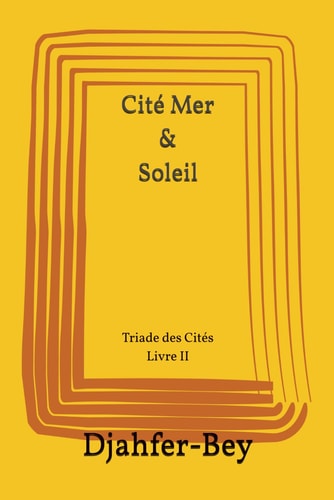 Cité Mer & Soleil: Triade des Cités Livre II (French Edition)