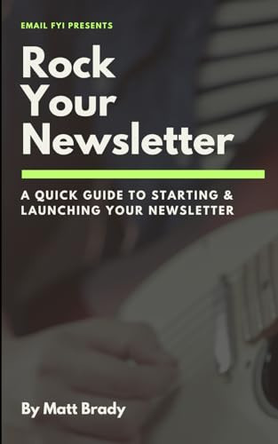 Rock Your Newsletter: A Quick Guide to Starting & Launching Your Newsletter