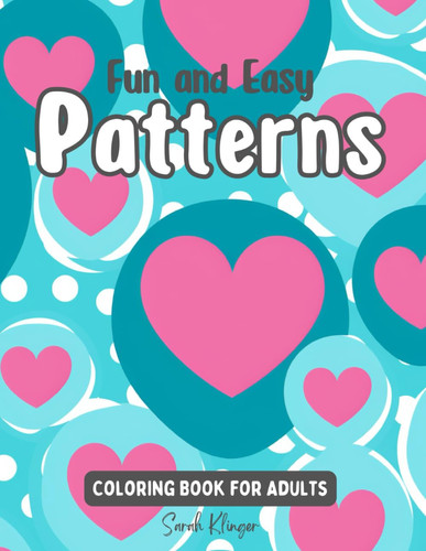 FUN AND EASY PATTERNS - Coloring Book for Adults